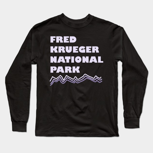 Fred Krueger National Park Long Sleeve T-Shirt by piratesantavampirecowboy